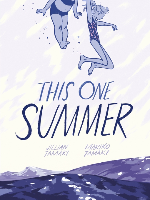 Jillian Tamaki创作的This One Summer作品的详细信息 - 可供借阅